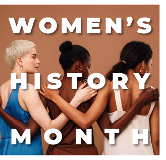 The words "Women's History Month" over three women with different skin tones hugging each other
